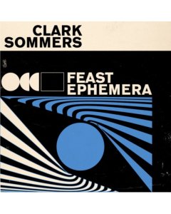 SOMMERS,CLARK - FEAST EPHEMERA