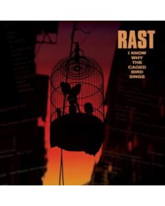 RAST - I KNOW WHY THE CAGED BIRD SINGS