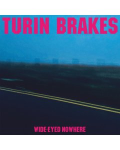 TURIN BRAKES - WIDE-EYED NOWHERE (PINK VNYL) (I)