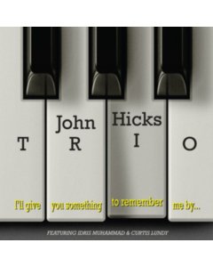 HICKS,JOHN TRIO - I’LL GIVE YOU SOMETHING TO REMEMBER ME BY