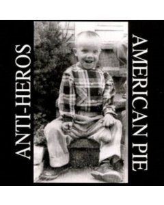 ANTI HEROS - AMERICAN PIE