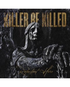 KILLER BE KILLED - RELUCTANT HERO (PICTURE DSIC/2LP) (I)