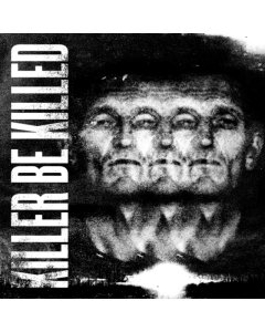 KILLER BE KILLED - KILLER BE KILLED (PICTURE DISC) (I)