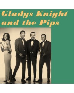 KNIGHT,GLADYS & THE PIPS - GLADYS KNIGHT & THE PIPS