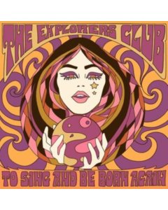 EXPLORERS CLUB - TO SING & BE BORN AGAIN