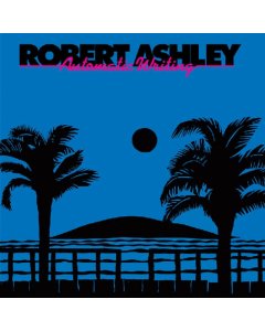 ASHLEY,ROBERT - AUTOMATIC WRITING