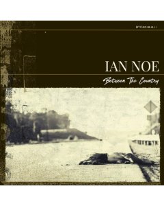 NOE,IAN - BETWEEN THE COUNTRY