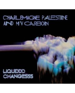 MV CARBON & CHARLEMAGNE PALESTINE - LIQUIDDD CHANGESSS (CLEAR BLUE W/ BLACK & WHITE SMOKE VINYL)