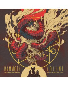 MAMMOTH VOLUME - CURSED WHO PERFORM THE LARVAGOD RITES