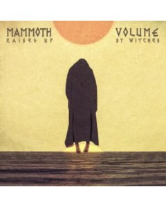 MAMMOTH VOLUME - RAISED UP BY WITCHES