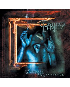 CONTROL DENIED - FRAGILE ART OF EXISTENCE (REISSUE)