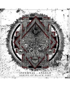 INFERNAL ANGELS - SHRINE OF BLACK FIRE