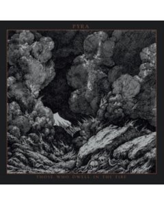 PYRA - THOSE WHO DWELL IN THE FIRE