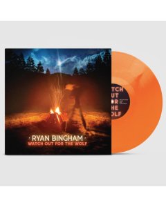 BINGHAM,RYAN - WATCH OUT FOR THE WOLF (BONFIRE ORANGE VINYL) (I)