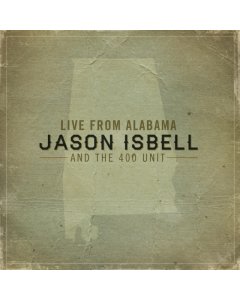 ISBELL,JASON & THE 400 UNIT - LIVE FROM ALABAMA