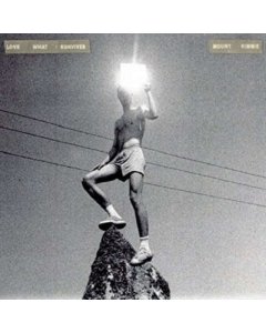 MOUNT KIMBIE - LOVE WHAT SURVIVES