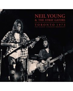 YOUNG,NEIL & THE STRAY GATORS - TORONTO 1973 (2LP)