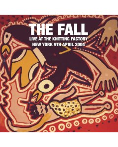 FALL - LIVE AT THE KNITTING FACTORY - NEW YORK - 9 APRIL 2004