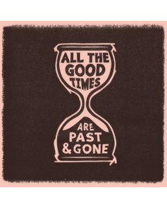 WELCH,GILLIAN & DAVID RAWLINGS - ALL THE GOOD TIMES