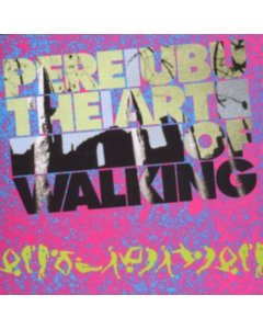 PERE UBU - ART OF WALKING