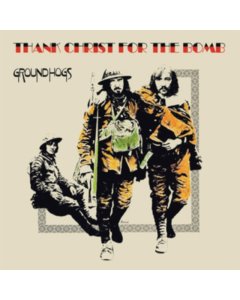 GROUNDHOGS - THANK CHRIST FOR THE BOMB (STANDARD EDITION/GATEFOLD/DL CARD)