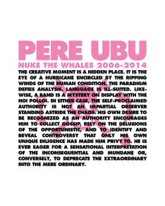 PERE UBU - NUKE THE WHALES 2006-2014 (BOX SET/4LP)