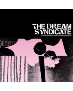 DREAM SYNDICATE - ULTRAVIOLET BATTLE HYMNS & TRUE CONFESSIONS