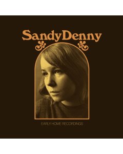 SANDY DENNY - EARLY HOME RECORDINGS (2LP)