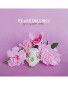 WE ARE THE UNION - ORDINARY LIFE