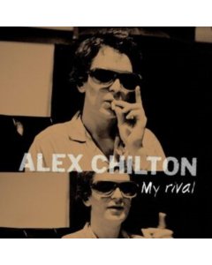 CHILTON,ALEX - MY RIVAL