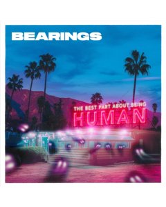 BEARINGS - BEST PART ABOUT BEING HUMAN (CLEAR W/ BLUE, PURPLE & PINK SPLATTER VINYL) (I)