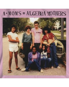 ALGEBRA MOTHERS - A-MOMS = ALGEBRA MOTHERS