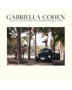 COHEN,GABRIELLA - PINK IS THE COLOUR OF UNCONDITIONAL LOVE