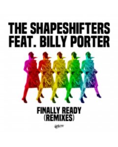 SHAPESHIFTERS FEAT. BILLY PORTER - FINALLY READY (REMIXES) (2-12INCH)