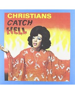 VARIOUS ARTISTS - CHRISTIANS CATCH HELL: GOSPEL ROOTS, 1976-79 (2LP)