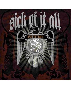 SICK OF IT ALL - DEATH TO TYRANTS