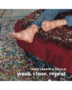 FRASCO,ANDY & THE U.N. - WASH, RINSE, REPEAT.