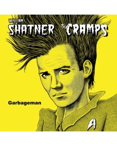 SHATNER,WILLIAM & THE CRAMPS - GARBAGEMAN