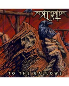 DESECRATOR - TO THE GALLOWS