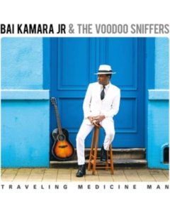 KAMARA JR.,BAI & THE VOODOO SNIFFERS - TRAVELING MEDICINE MAN