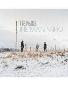 TRAVIS - MAN WHO (20TH ANNIVERSARY EDITION)