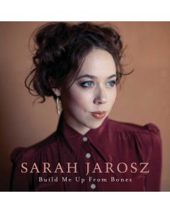 JAROSZ,SARAH - BUILD ME UP FROM BONES