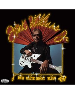 WILLIAMS JR,HANK - RICH WHITE HONKY BLUES (X)