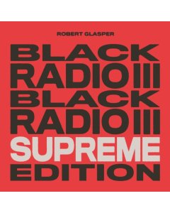 GLASPER,ROBERT - BLACK RADIO III (SUPREME EDITION) (TRI-COLOR VINYL/3LP)