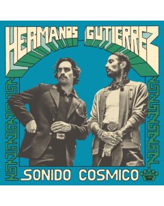 HERMANOS GUTIERREZ - SONIDO COSMICO