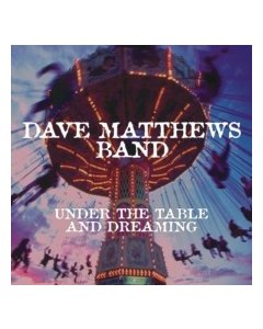 Dave Matthews Band - Under the table and dreaming