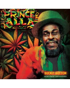 PRINCE ALLA - BUCKET BOTTOM: GEMS FROM JAH GARDEN (GREEN VINYL)