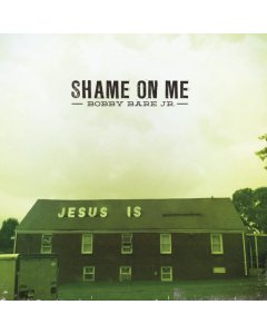 BARE JR,BOBBY - SHAME ON ME