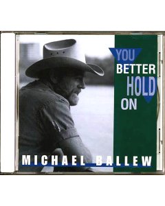 Michael Ballew - You Better Hold On