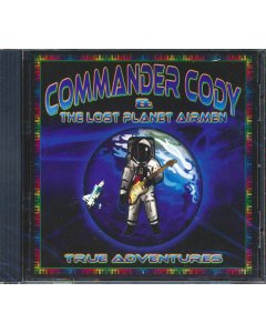 Commander Cody & The Lost Planet Airmen - True Adventures (marked/ltd stock)